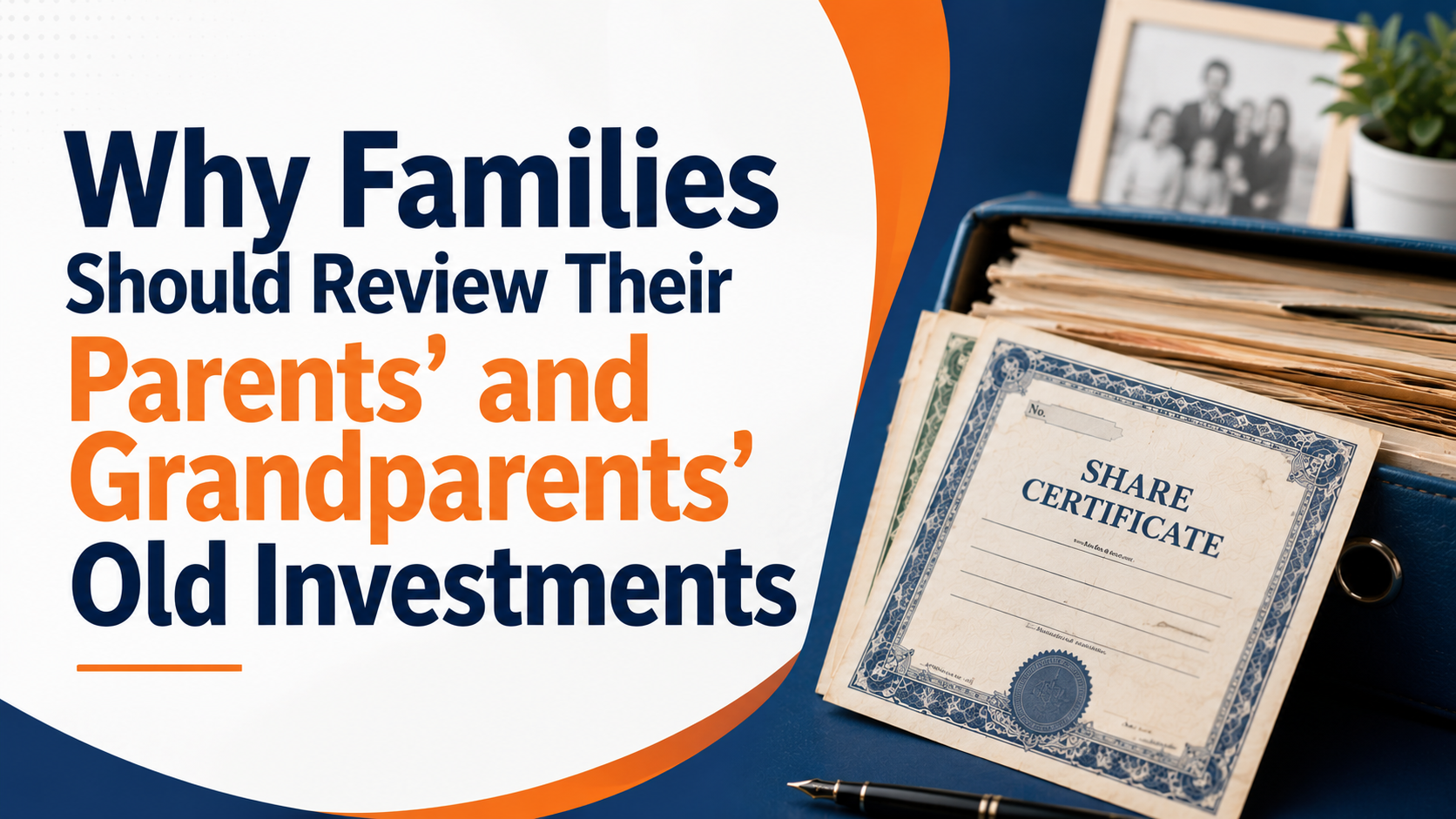 Why Families Should Review Their Parents' and Grandparents' Old Investments