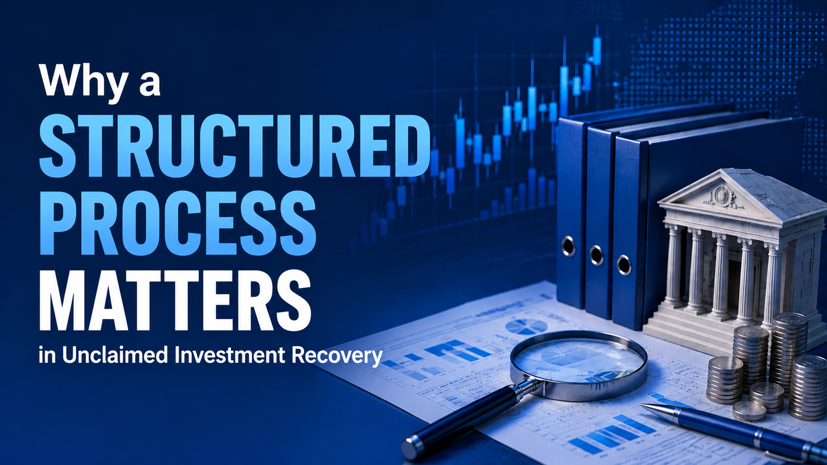 Why a Structured Process Matters in Unclaimed Investment Recovery